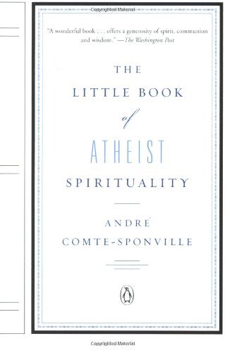 The Little Book of Atheist Spirituality - Andre Comte-sponville - Bøker - Penguin Books - 9780143114437 - 1. oktober 2008