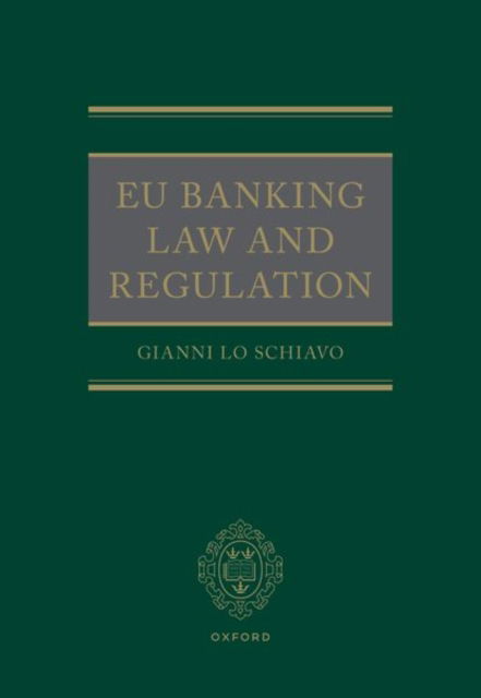 Cover for Lo Schiavo, Gianni (Fellow, Fellow, KingA´s College) · EU Banking Law and Regulation (Hardcover Book) (2024)