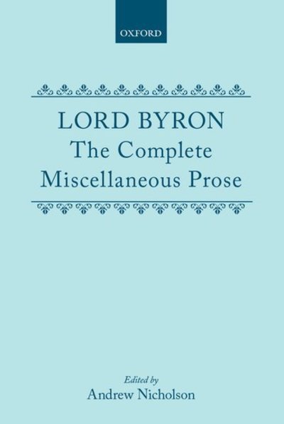 Cover for Byron, George Gordon, Lord · The Complete Miscellaneous Prose - Oxford English Texts (Gebundenes Buch) (1991)