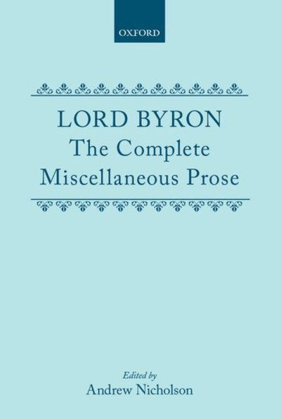 Cover for Byron, George Gordon, Lord · The Complete Miscellaneous Prose - Oxford English Texts (Innbunden bok) (1991)