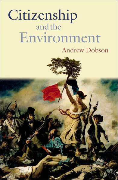 Cover for Dobson, Andrew (, Professor of Politics, Open University) · Citizenship and the Environment (Hardcover Book) (2003)