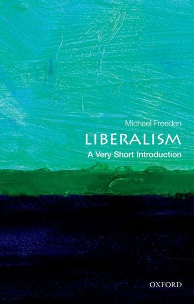 Cover for Freeden, Michael (Professor of Politics, University of Nottingham) · Liberalism: A Very Short Introduction - Very Short Introductions (Taschenbuch) (2015)