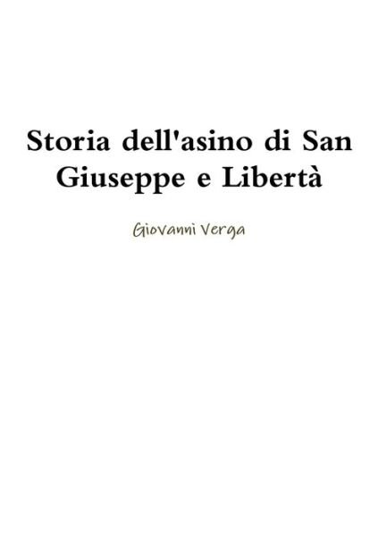 Cover for Giovanni Verga · Storia dell'asino di San Giuseppe e Libertà (Paperback Bog) (2017)