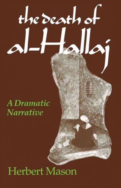 Cover for Herbert Mason · Death of al-Hallaj, The: A Dramatic Narrative (Paperback Book) (1991)