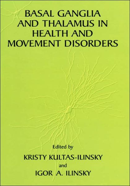 Cover for Kristy Kultas-ilinsky · Basal Ganglia and Thalamus in Health and Movement Disorders (Hardcover Book) [2001 edition] (2001)