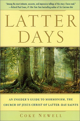 Cover for Coke Newell · Latter Days: an Insider's Guide to Mormonism, the Church of Jesus Christ of Latter-day Saints (Pocketbok) [First edition] (2001)