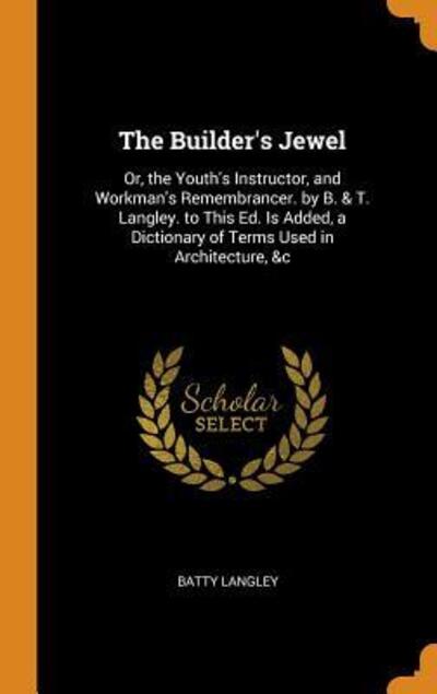 Cover for Batty Langley · The Builder's Jewel (Hardcover Book) (2018)