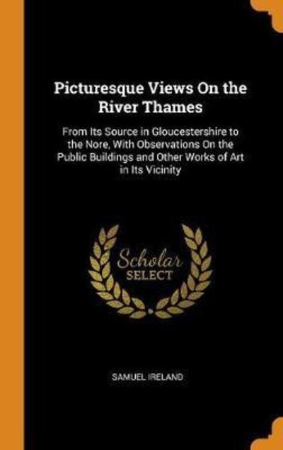 Cover for Samuel Ireland · Picturesque Views on the River Thames (Gebundenes Buch) (2018)