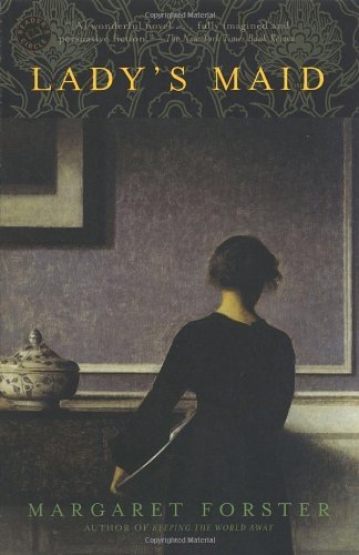 Cover for Margaret Forster · Lady's Maid: a Novel (Paperback Bog) [Reissue edition] (2007)