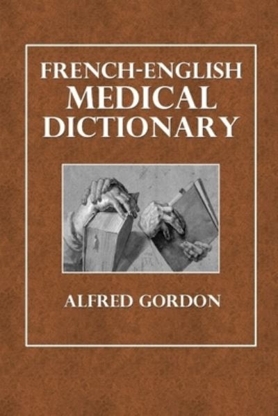 Cover for Alfred Gordon · French-English Medical Dictionary (Book) (2018)