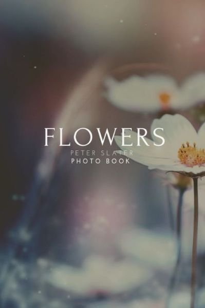 Cover for Peter Slater · Flowers (Pocketbok) (2019)
