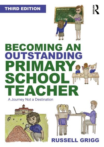 Cover for Grigg, Russell (Ministry of Education, United Arab Emirates) · Becoming an Outstanding Primary School Teacher: A journey, not a destination (Pocketbok) (2022)