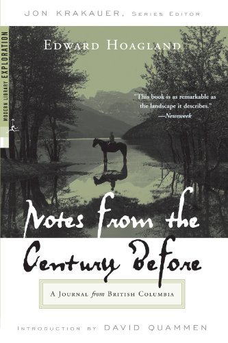 Cover for Edward Hoagland · Notes from the Century Before: a Journal from British Columbia (Modern Library Exploration) (Paperback Book) (2002)