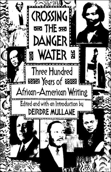 Cover for Deirdre Mullane · Crossing the Danger Water: Three Hundred Years of African-American Writing (Paperback Book) (1993)