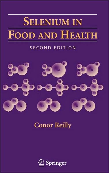 Cover for Conor Reilly · Selenium in Food and Health (Hardcover Book) [2nd Ed. 2006 edition] (2006)