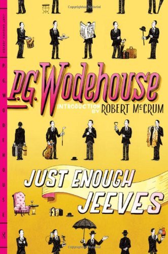 Cover for P. G. Wodehouse · Just Enough Jeeves: Right Ho, Jeeves; Joy in the Morning; Very Good, Jeeves (Paperback Bog) [1st edition] (2010)