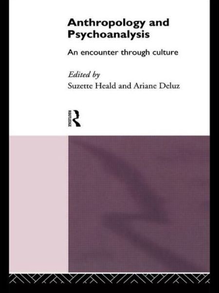 Anthropology and Psychoanalysis: An Encounter Through Culture - Suzette Heald - Books - Taylor & Francis Ltd - 9780415097437 - July 7, 1994