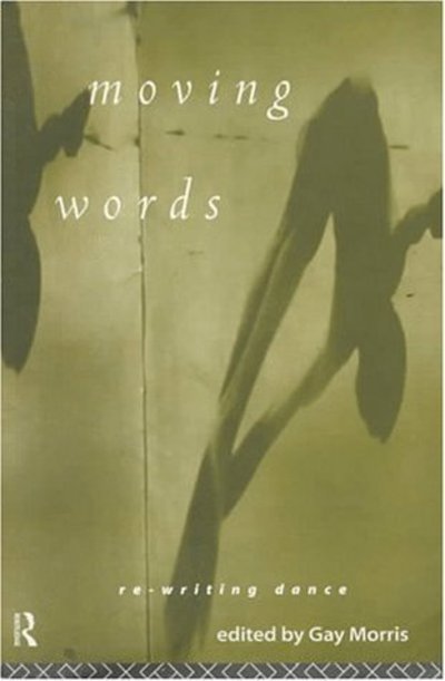 Cover for Gary Morris · Moving Words: Re-Writing Dance (Taschenbuch) (1996)