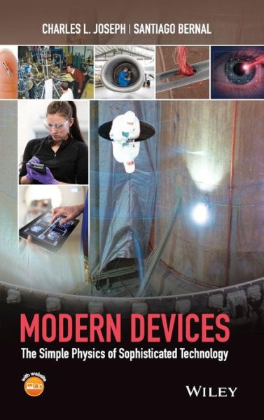 Charles L. Joseph · Modern Devices: The Simple Physics of Sophisticated Technology (Hardcover Book) (2016)