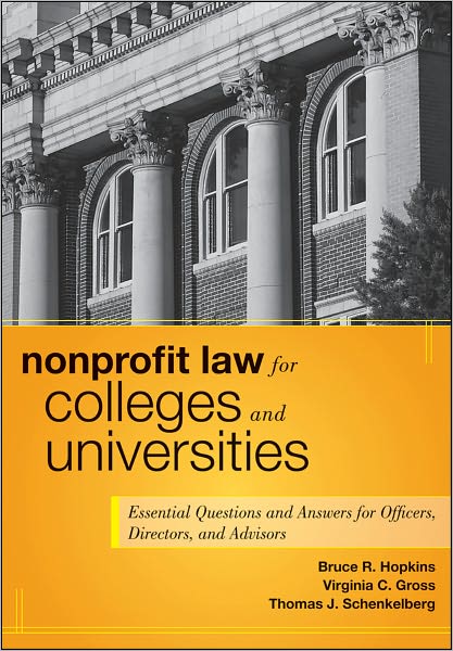 Cover for Hopkins, Bruce R. (Member, District of Columbia Bar) · Nonprofit Law for Colleges and Universities: Essential Questions and Answers for Officers, Directors, and Advisors - Wiley Nonprofit Authority (Hardcover Book) (2011)