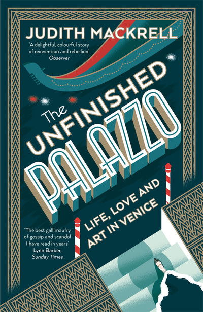 Cover for Judith Mackrell · The Unfinished Palazzo: Life, Love and Art in Venice (Taschenbuch) (2018)