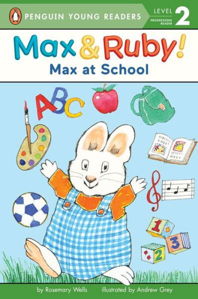 Cover for Rosemary Wells · Max at School - Max and Ruby (Paperback Book) (2017)