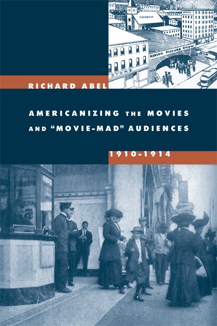 Cover for Richard Abel · Americanizing the Movies and Movie-Mad Audiences, 1910-1914 (Taschenbuch) (2006)