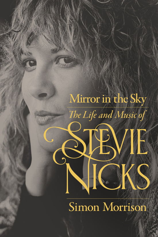 Cover for Simon Morrison · Mirror in the Sky: The Life and Music of Stevie Nicks (Innbunden bok) (2022)