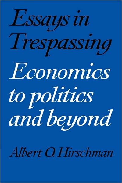 Cover for Albert O. Hirschman · Essays in Trespassing: Economics to Politics and Beyond (Paperback Book) (1981)
