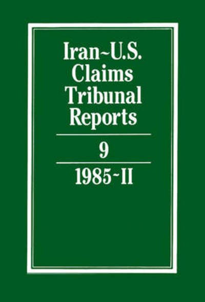 Cover for J C Adlam · Iran-U.S. Claims Tribunal Reports: Volume 9 - Iran-U.S. Claims Tribunal Reports (Hardcover bog) (1987)