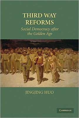 Cover for Huo, Jingjing (University of Waterloo, Ontario) · Third Way Reforms: Social Democracy after the Golden Age (Innbunden bok) (2009)