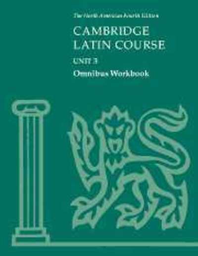 Cover for North American Cambridge Classics Project · Cambridge Latin Course Unit 3 Omnibus Workbook North American edition - North American Cambridge Latin Course (Taschenbuch) [4 Revised edition] (2002)