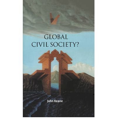 Cover for Keane, John (University of Westminster) · Global Civil Society? - Contemporary Political Theory (Innbunden bok) (2003)