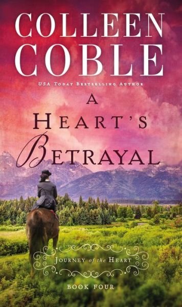 Cover for Colleen Coble · A Heart's Betrayal - A Journey of the Heart (Paperback Book) (2015)