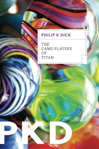 The Game-players of Titan - Philip K. Dick - Livros - Mariner Books - 9780547572437 - 23 de outubro de 2012