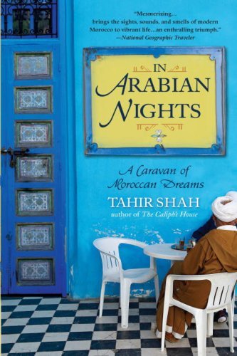 Cover for Tahir Shah · In Arabian Nights: A Caravan of Moroccan Dreams (Pocketbok) [Reprint edition] (2009)
