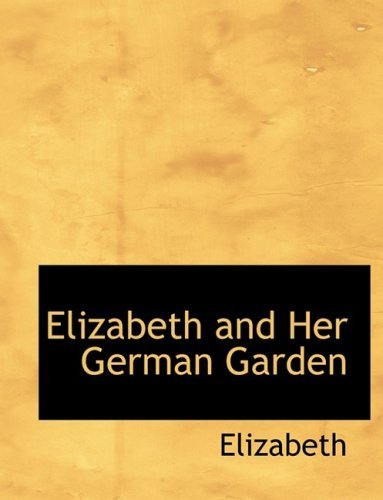 Cover for Elizabeth · Elizabeth and Her German Garden (Hardcover bog) [Large Print, Lrg edition] (2008)