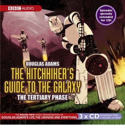 Cover for Douglas Adams · The Hitchhiker's Guide To The Galaxy: Tertiary Phase - Hitchhiker's Guide (radio plays) (Audiobook (CD)) [Unabridged edition] (2004)