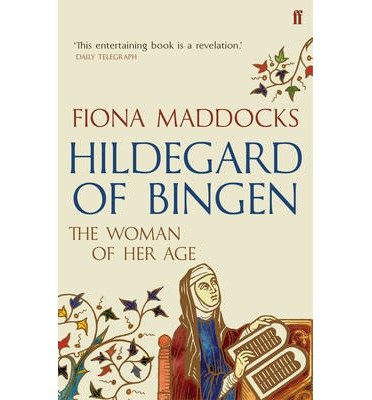 Cover for Maddocks, Fiona (Classical Music Critic - Observer) · Hildegard of Bingen: The Woman of Her Age (Taschenbuch) [Main edition] (2013)