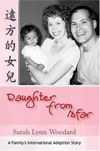 Cover for Sarah Woodard · Daughter from Afar: a Family's International Adoption Story (Paperback Book) (2002)