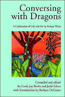 Cover for Weiss Robyn · Conversing with Dragons: a Celebration of Life and Art by Robyn Weiss (Paperback Book) (2003)