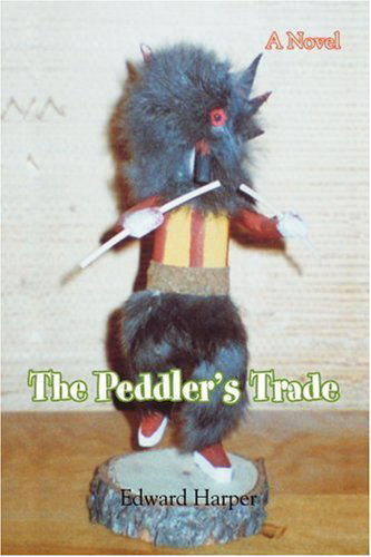 Cover for Edward Harper · The Peddler's Trade (Paperback Book) (2006)