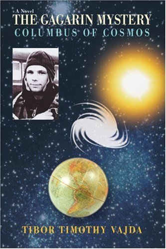 Cover for Tibor Vajda · The Gagarin Mystery: Columbus of Cosmos (Paperback Bog) (2006)