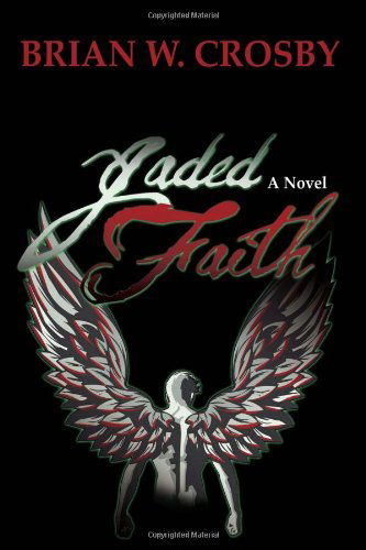 Cover for Brian W Crosby · Jaded Faith (Hardcover Book) (2008)