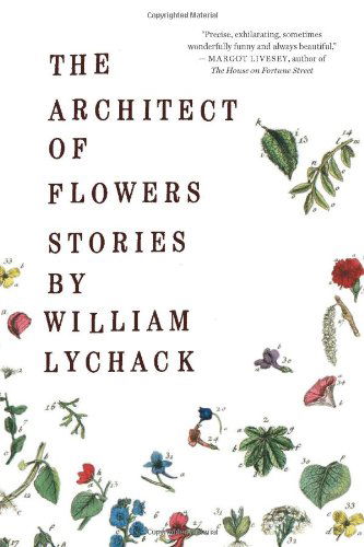 Cover for William Lychack · The Architect of Flowers (Paperback Book) (2011)