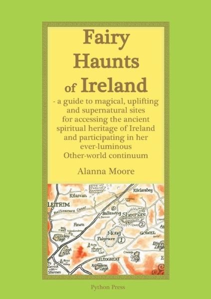 Cover for Alanna Moore · Fairy Haunts of Ireland: A guide to magical, uplifting and supernatural sites for accessing the ancient spiritual heritage of Ireland and participating in her ever-luminous Otherworld continuum (Paperback Bog) (2023)