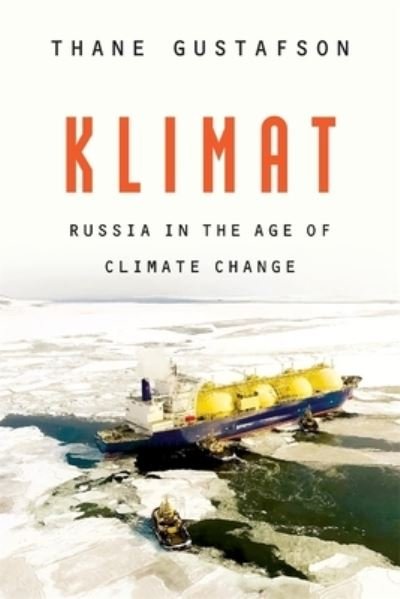 Klimat: Russia in the Age of Climate Change - Thane Gustafson - Books - Harvard University Press - 9780674247437 - October 27, 2021