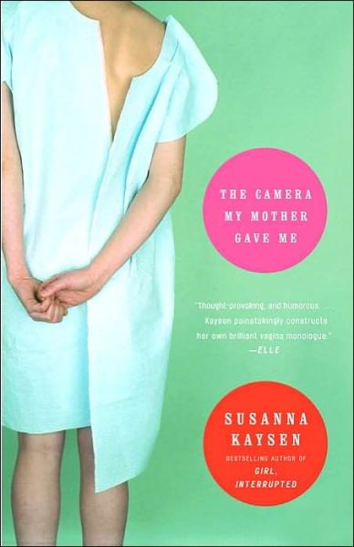 Cover for Susanna Kaysen · The Camera My Mother Gave Me: A Memoir (Paperback Book) (2002)