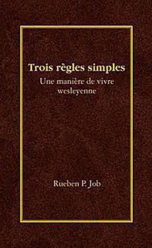 Cover for Rueben P Job · Trois Regles Simples (Paperback Book) [French edition] (2008)