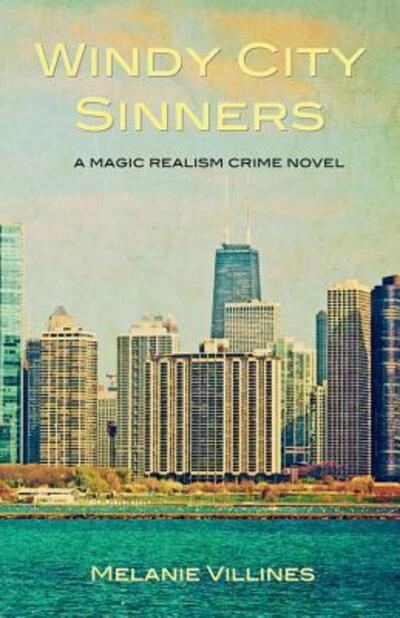 Cover for Melanie Villines · Windy City Sinners : A Novel (Paperback Book) (2015)